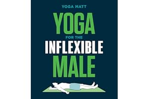 Yoga for the Inflexible Male: A How-To Guide