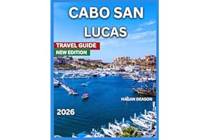 Cabo San Lucas Travel Guide 2026: Top Attractions, Outdoor Adventures, Hiking Trails, Beaches, Where To Stay, Food & Drink, Things To Do,Itineraries ... ,Culture & Local Life. (EXPLORE THE GLOBE)