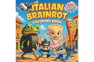 Italian Brainrot Coloring Book: Featuring Dum Dum Sahur, Tralalero Tralala, Ballerina Cappuccina & More: Viral Meme Coloring Fun with Full-Color Reference Pages in a Square Gift Size