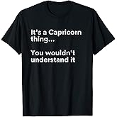 Funny Zodiac It's a Capricorn Thing Astrology T-Shirt