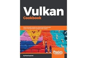 Vulkan Cookbook: Work through recipes to unlock the full potential of the next generation graphics API—Vulkan
