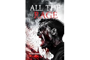 ALL THE RAGE: AN EXTREME HORROR APOCALYPTIC NOVELLA