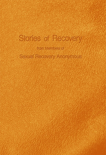 Download Stories of Recovery From Members of Sexual Recovery Anonymous (English Edition) PDF