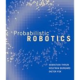 Probabilistic Robotics (Intelligent Robotics and Autonomous Agents series)