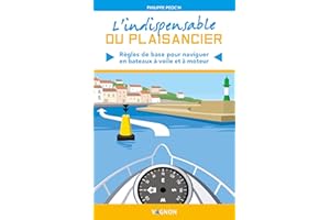 L'indispensable du plaisancier: Règles de base pour naviguer en bateaux à voile et à moteur (NAVIGATION GENERALE VAGNON) (Fre