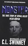 Monster: The True Story of Serial Killer Peter Kurten (Homicide True Crime Cases) (Volume 6)
