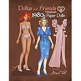 Dollys and Friends Originals 1980s Paper Dolls: Vintage Fashion Dress Up Paper Doll Collection with Iconic Eighties Retro Looks