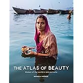 The Atlas of Beauty: Women of the World in 500 Portraits