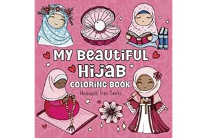 My Beautiful Hijab Coloring Book for Muslim Girls: A fun and engaging Islamic book celebrating Islamic faith, identity and mo