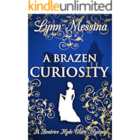 A Brazen Curiosity: A Regency Cozy (Beatrice Hyde-Clare Mysteries Book 1) book cover