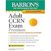 Adult CCRN Exam Premium: Study Guide for the Latest Exam Blueprint, Includes 3 Practice Tests, Comprehensive Review, and Online Study Prep (Barron's Test Prep)