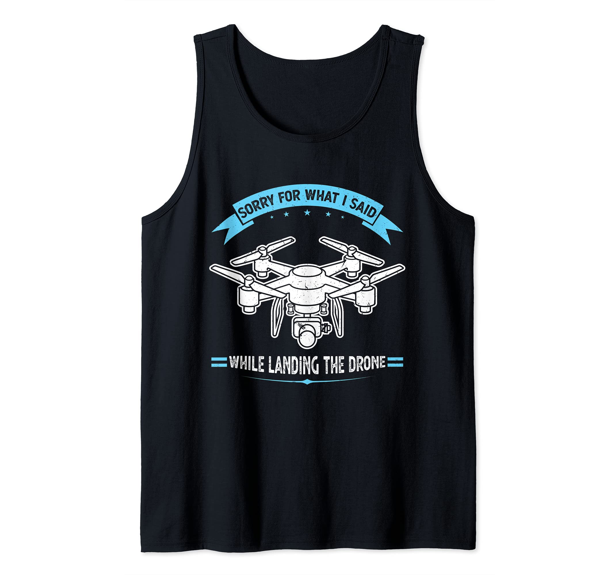 What I said while landing the Drone Drone Tank Top