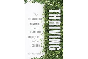 Thriving: The Breakthrough Movement to Regenerate Nature, Society, and the Economy