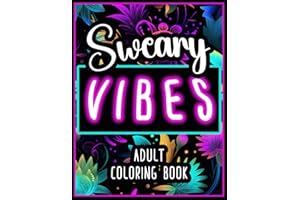Sweary Vibes Adult Coloring Book: Funny and Motivational Swear Words to Color | Perfect for Stress Relief and Relaxation | Great Gag Gift