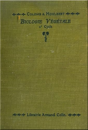 Download Biologie végétale anatomie et physiologie végétales, par G. Colomb,... C. Houlbert PDF