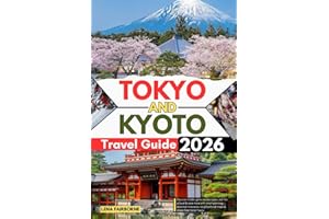TOKYO AND KYOTO TRAVEL GUIDE 2026: Discover hidden gems across Japan, eat like a local & save more with smart planning — esse