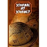 Journal My Journey Brown Old World Globe | 6x9 120 Page Blank Lined Notebook | Self Reflection, Reminders, Life Recording, Me