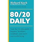 80/20 Daily: Your Day-by-Day Guide to Happier, Healthier, Wealthier, and More Successful Living using the 8020 Principle