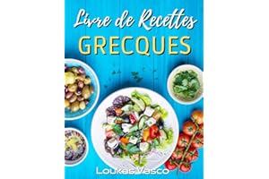 Le Livre De Recettes Grecques: 40 recettes traditionnelles pour un repas méditerranéen