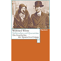 Tollkirschen und Quarantäne: Die Geschichte der Spanischen Grippe (German Edition) book cover Tollkirschen und Quarantäne: Die Geschichte der Spanischen Grippe (German Edition) book cover