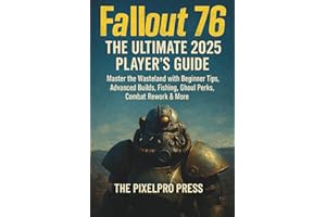 FALLOUT 76 The Ultimate 2025 Player’s Guide: Master the Wasteland with Beginner Tips, Advanced Builds, Fishing, Ghoul Perks, Combat Rework & More