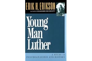 Young Man Luther: A Study in Psychoanalysis and History (Revised) (Austen Riggs Monograph S Book 4)