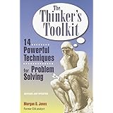 The Thinker's Toolkit: 14 Powerful Techniques for Problem Solving