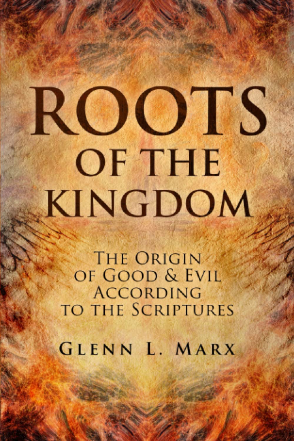 Roots of the Kingdom: The Origin of Good & Evil