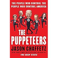 The Puppeteers: The People Who Control the People Who Control America