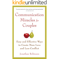 Communication Miracles for Couples: Easy and Effective Tools to Create More Love and Less Conflict book cover Communication Miracles for Couples: Easy and Effective Tools to Create More Love and Less Conflict book cover
