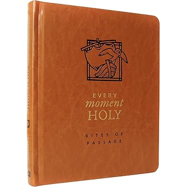 Every Moment Holy: Rites of Passage - Kindle edition by McKelvey