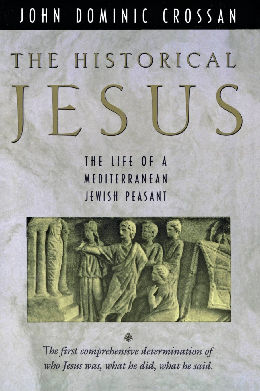 Historical Jesus: The Life of a Mediterranean Jewish Peasant