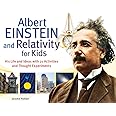 Albert Einstein and Relativity for Kids: His Life and Ideas with 21 Activities and Thought Experiments (45) (For Kids series)