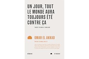 Un jour, tout le monde aura toujours été contre ça (French Edition)