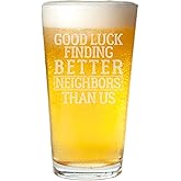 Veracco Good Luck Finding Better Neighbors Than Us Pint Beer Glass Funny Sarcastic Goodbye Gift Ideas For Going Away Moving (Clear, Glass)