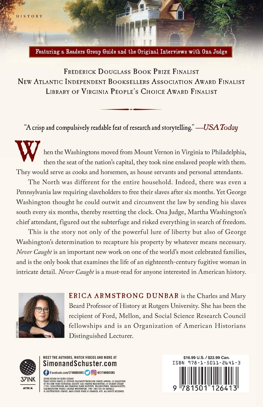 Never Caught: The Washingtons' Relentless Pursuit of Their Runaway Slave, Ona Judge