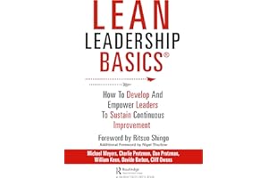 Lean Leadership BASICS: How to Develop and Empower Leaders to Sustain Continuous Improvement