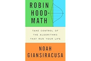 Robin Hood Math: Take Control of the Algorithms That Run Your Life