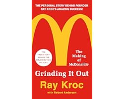 Grinding It Out: The Making of McDonald's