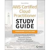 AWS Certified Cloud Practitioner Study Guide With 500 Practice Test Questions: Foundational (CLF-C02) Exam (Sybex Study Guide)