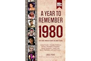A Year To Remember 1980 History Book: A Nostalgic Tribute for the Radio Babies with Heartfelt Memories of 1980 – An Ideal Gift for Birthdays, Anniversaries, and Special Occasions
