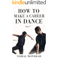 How To Make A Career In Dance Industry - Starting Your Career as a Dancer: Everything You Need to Know about Becoming a… book cover How To Make A Career In Dance Industry - Starting Your Career as a Dancer: Everything You Need to Know about Becoming a… book cover