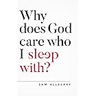 Why does God care who I sleep with? (Questioning Faith)