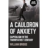 A Cauldron of Anxiety: Capitalism in the Twenty-First Century