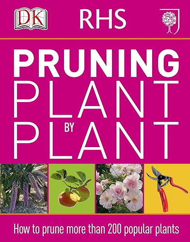 Download RHS Pruning Plant by Plant: How to Prune more than 200 Popular Plants (English Edition) PDF
