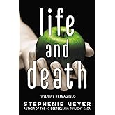 Life and Death: Twilight Reimagined (The Twilight Saga, 1.5)