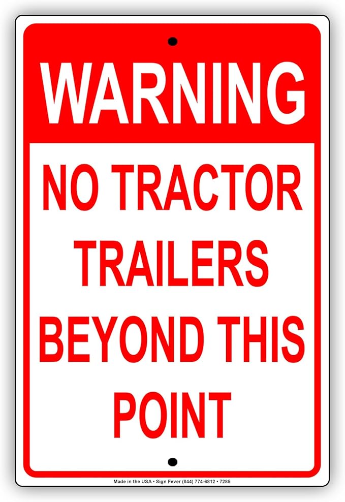 Caution No Tractor Trailers Beyond This Point Warning