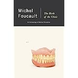 The Birth of the Clinic: An Archaeology of Medical Perception