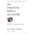 The Smartest Kids in the World: And How They Got That Way