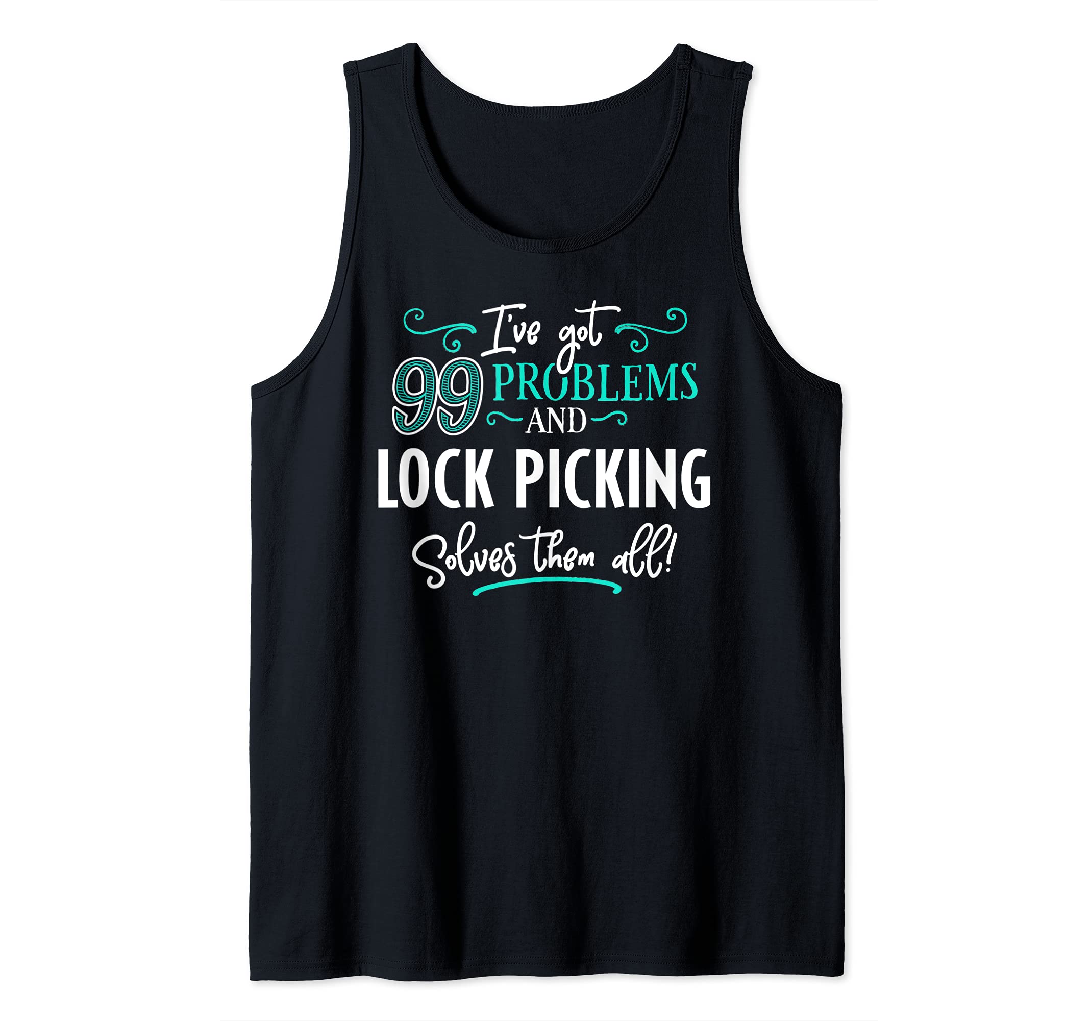 Lock Picking Design Gift - Lock Picking Solves Them All! Tank Top